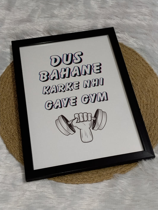 💥 "Dus Bahane Karke Nhi Gaye Gym" Wall Frame – No Excuses, Just Gains!